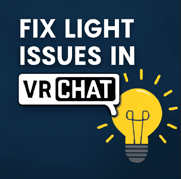 How to Fix Light Issues in Vrchat