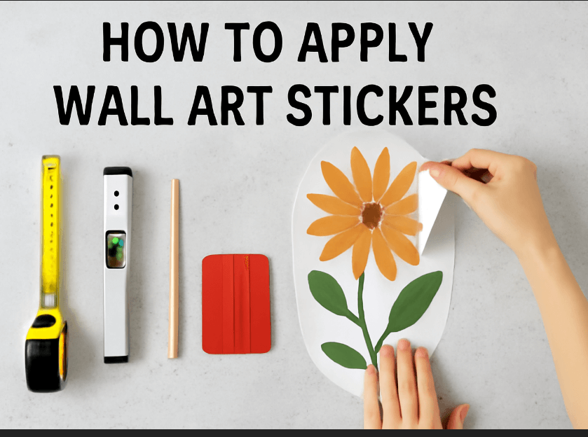 How to Apply Wall Art Stickers